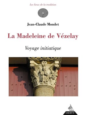 cover image of La madeleine de Vézelay--Voyage initiatique